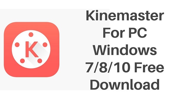 how-to-download-kinemaster-for-pc