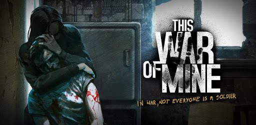 This War Of Mine Apk 1 5 10 Free Download For Android