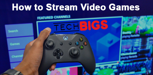 How to Stream Video Games