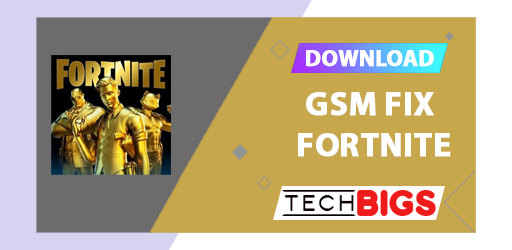 GSM Fix Fortnite APK v20 (100% Working)