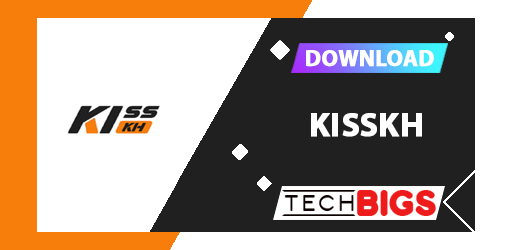 Download KissKh - Techbigs.com