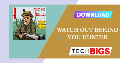 Watch Out Behind You Hunter APK 1.1