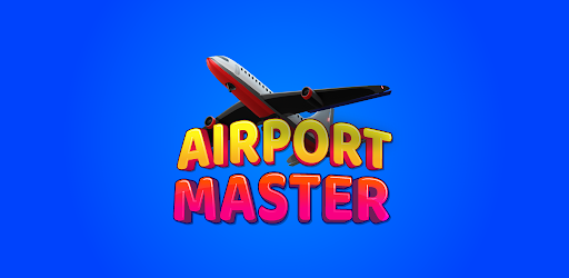 Airport Master Mod APK 1.22 (Dinero ilimitado)